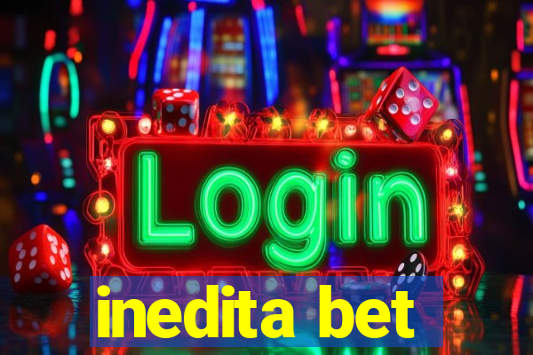 inedita bet