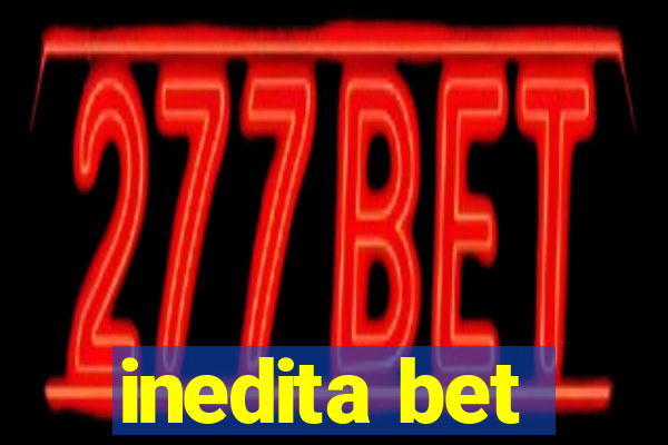 inedita bet