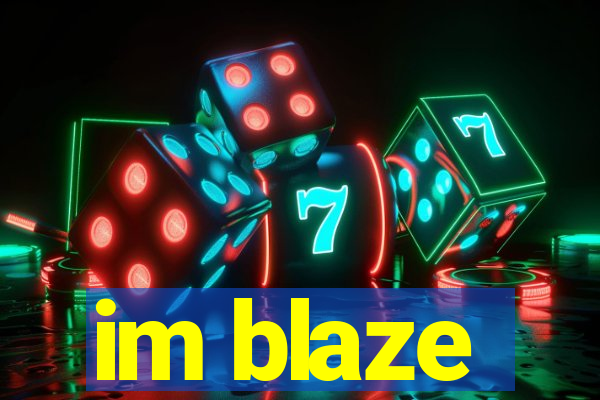 im blaze