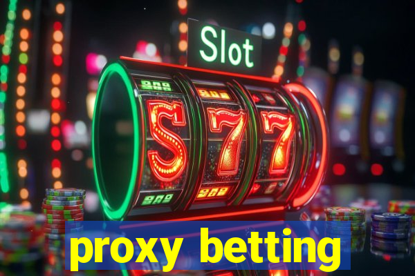 proxy betting