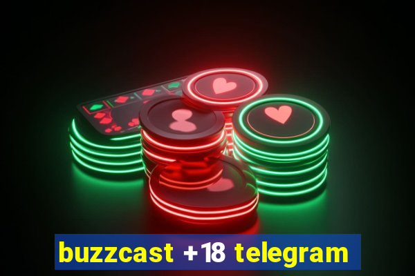 buzzcast +18 telegram