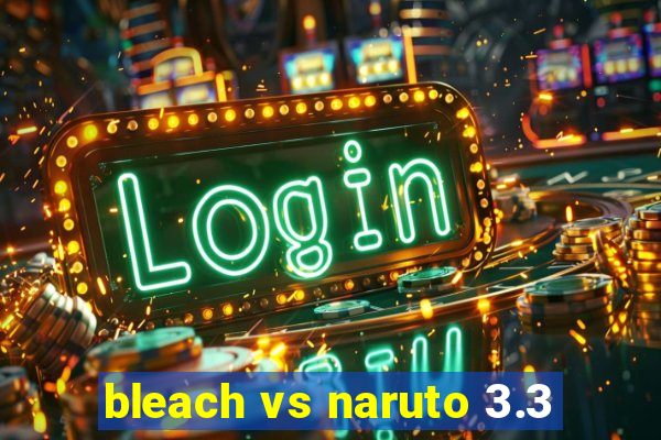 bleach vs naruto 3.3