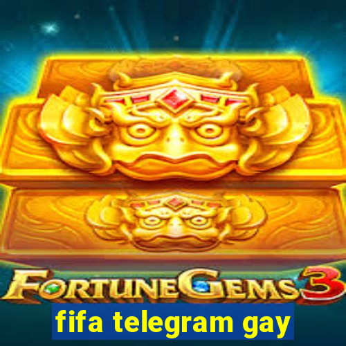 fifa telegram gay