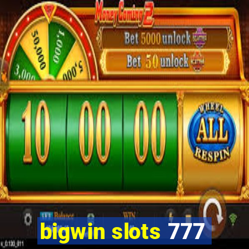 bigwin slots 777