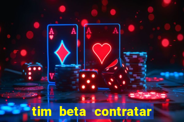 tim beta contratar pacote adicional