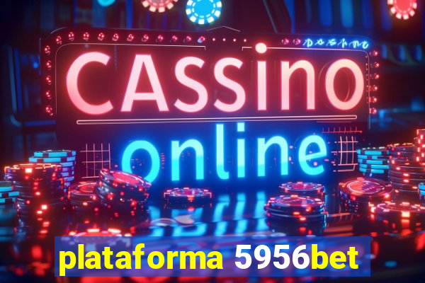 plataforma 5956bet