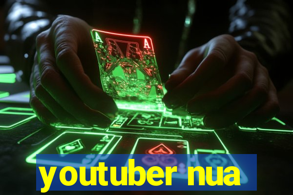 youtuber nua