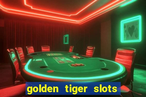 golden tiger slots slot game