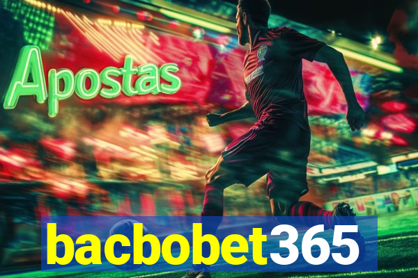 bacbobet365