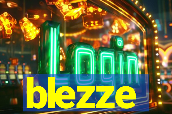 blezze