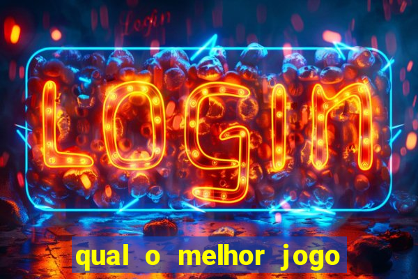 qual o melhor jogo para se jogar