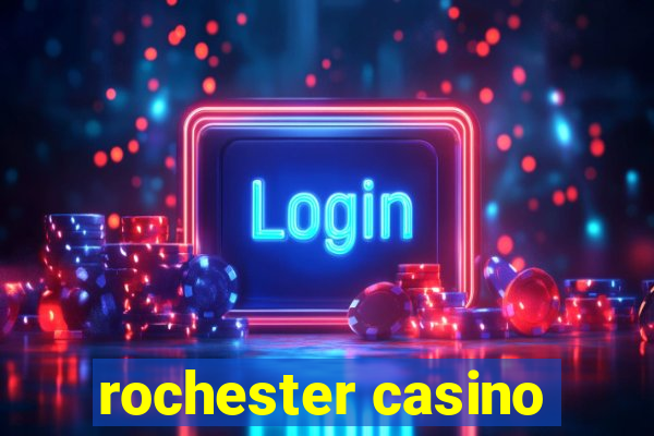 rochester casino