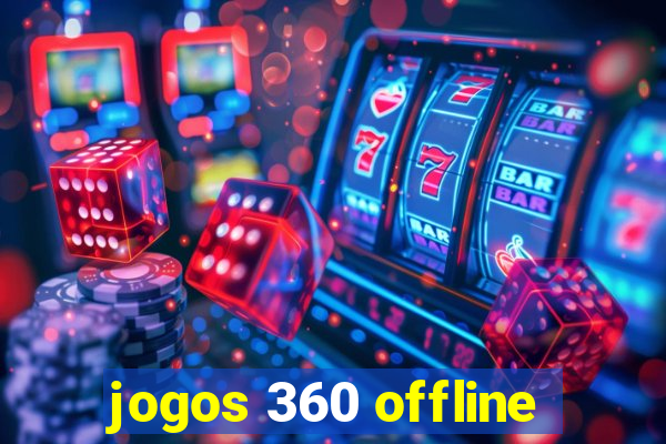 jogos 360 offline