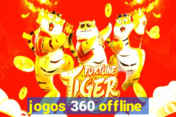 jogos 360 offline