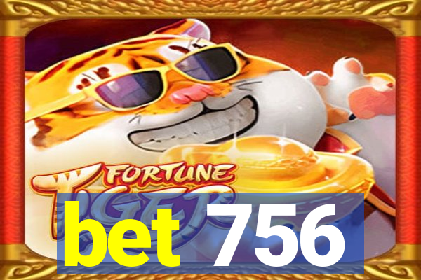 bet 756