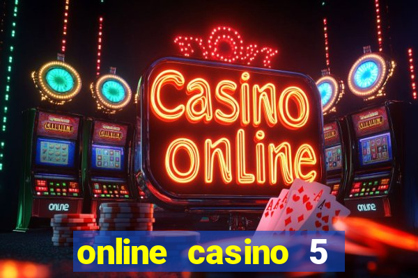 online casino 5 dollar min deposit