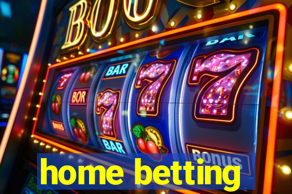 home betting