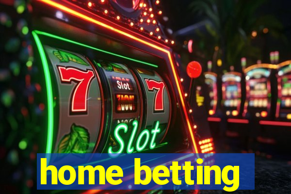 home betting