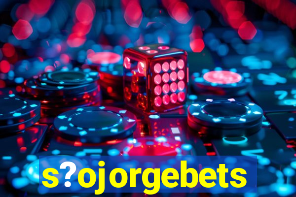 s?ojorgebets