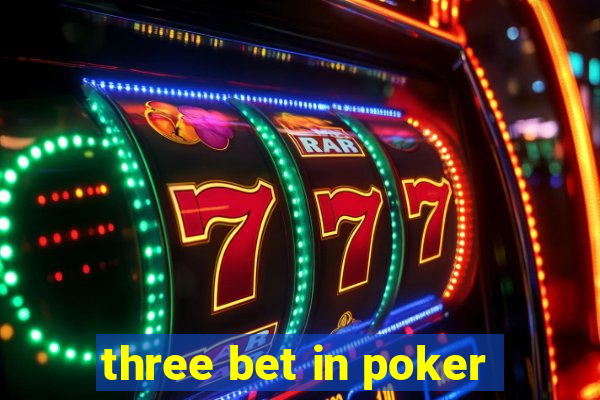 three bet in poker