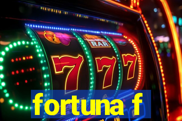 fortuna f