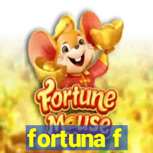 fortuna f