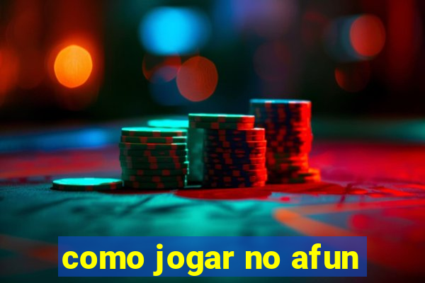 como jogar no afun