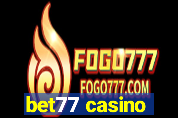 bet77 casino