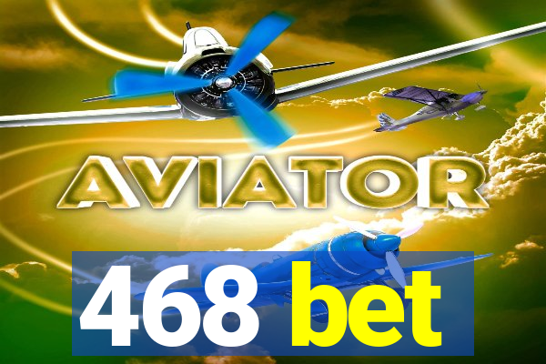 468 bet