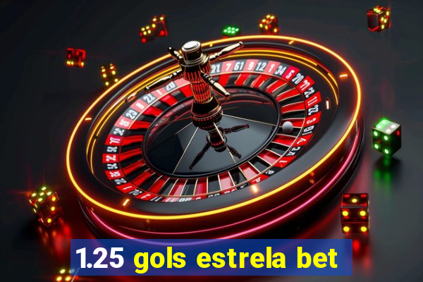 1.25 gols estrela bet