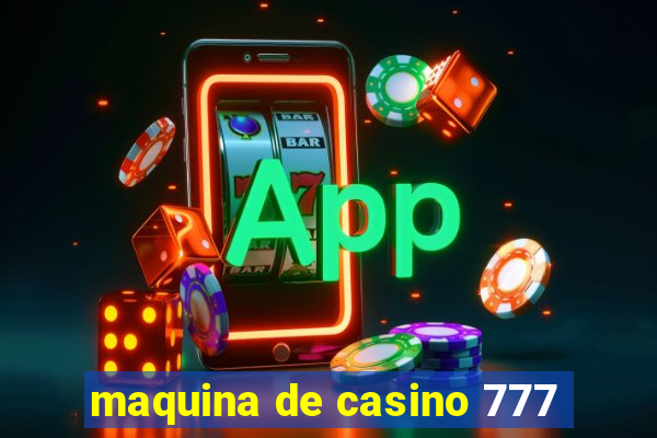 maquina de casino 777