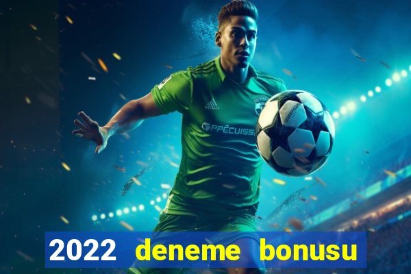 2022 deneme bonusu veren casino siteleri