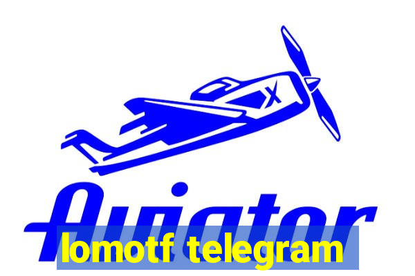 lomotf telegram