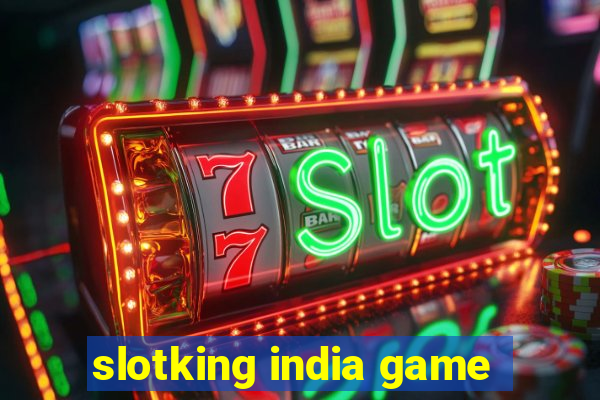 slotking india game