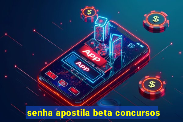 senha apostila beta concursos