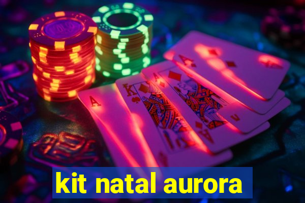 kit natal aurora