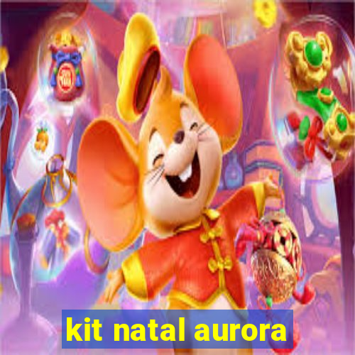 kit natal aurora