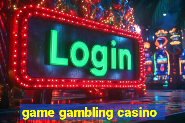 game gambling casino