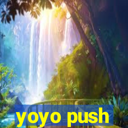 yoyo push