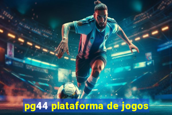 pg44 plataforma de jogos