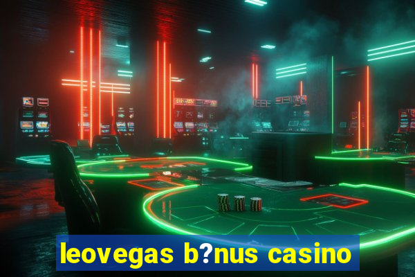 leovegas b?nus casino