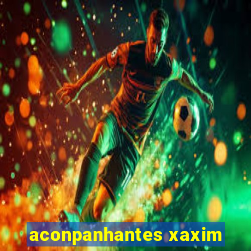 aconpanhantes xaxim