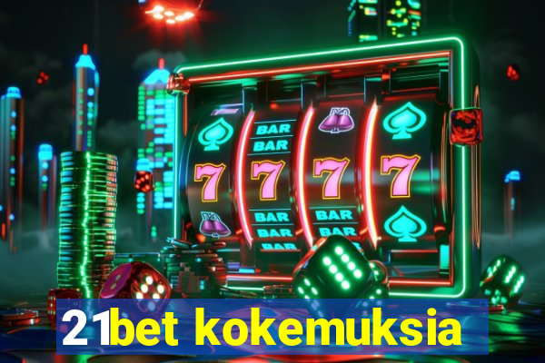 21bet kokemuksia