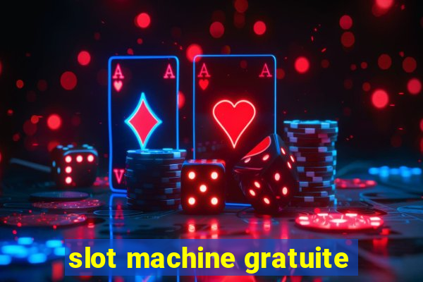 slot machine gratuite