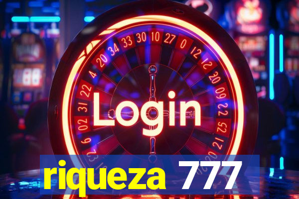 riqueza 777