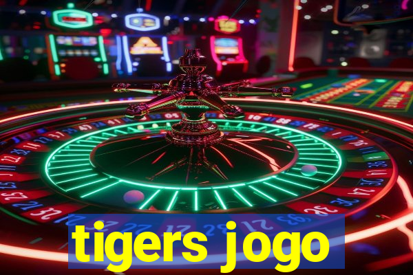 tigers jogo