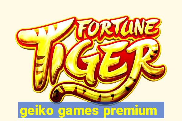 geiko games premium