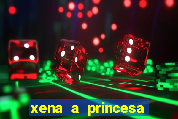 xena a princesa guerreira online