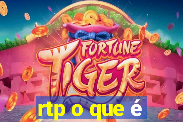 rtp o que é