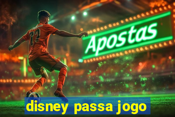 disney passa jogo